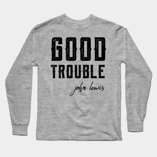 Good Trouble africanamerican Long Sleeve T-Shirt